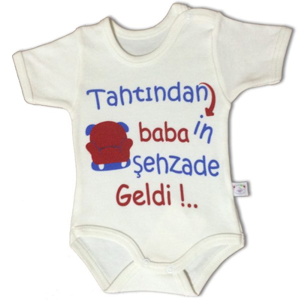 %100 Natural Pamuk "Tahtından İn Baba Şehzade Geldi" yazılı zıbın.